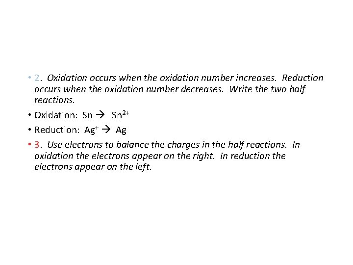  • 2. Oxidation occurs when the oxidation number increases. Reduction occurs when the