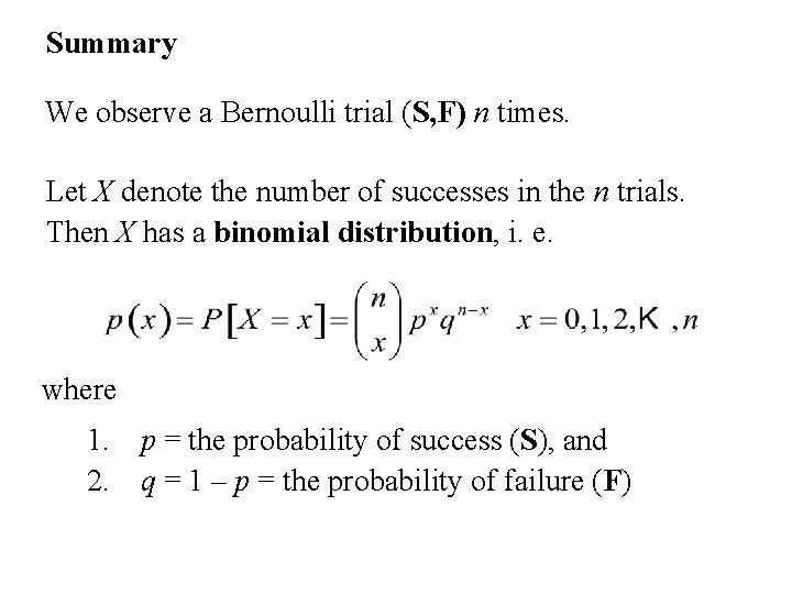 Summary We observe a Bernoulli trial (S, F) n times. Let X denote the