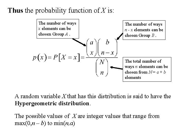 Thus the probability function of X is: The number of ways x elements can