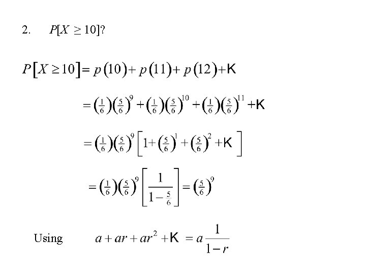 2. P[X ≥ 10]? Using 