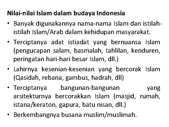 Nilai-nilai Islam dalam budaya Indonesia • Banyak digunakannya nama-nama Islam dan istilah Islam/Arab dalam
