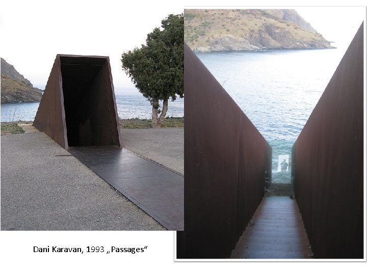 Dani Karavan, 1993 „Passages“ 