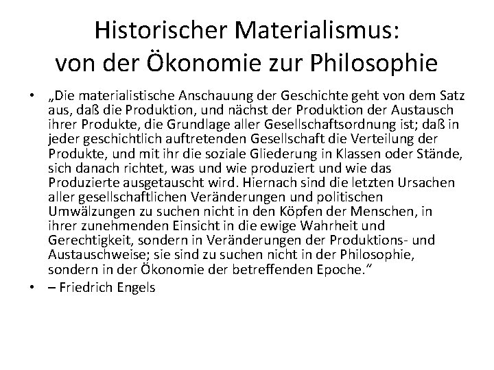 Historischer Materialismus: von der Ökonomie zur Philosophie • „Die materialistische Anschauung der Geschichte geht