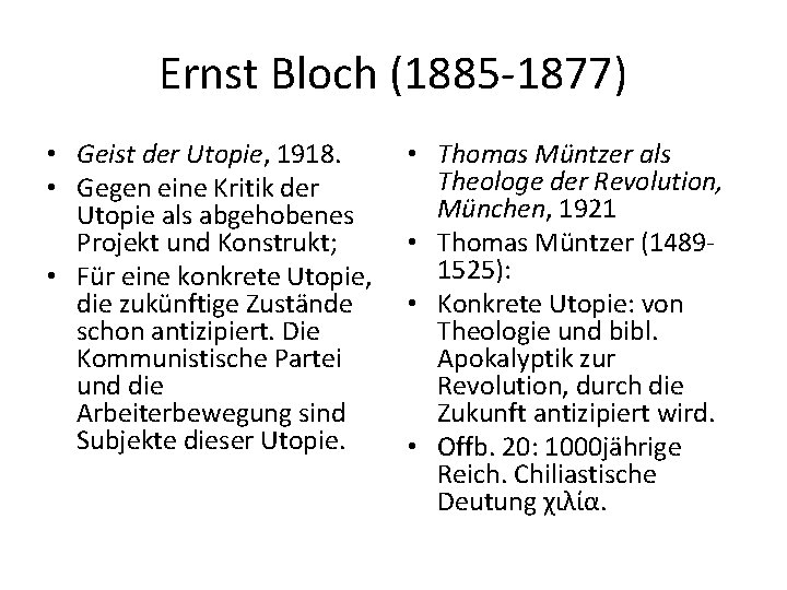 Ernst Bloch (1885 -1877) • Geist der Utopie, 1918. • Gegen eine Kritik der