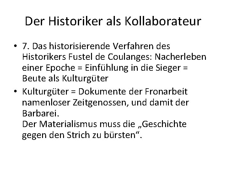 Der Historiker als Kollaborateur • 7. Das historisierende Verfahren des Historikers Fustel de Coulanges: