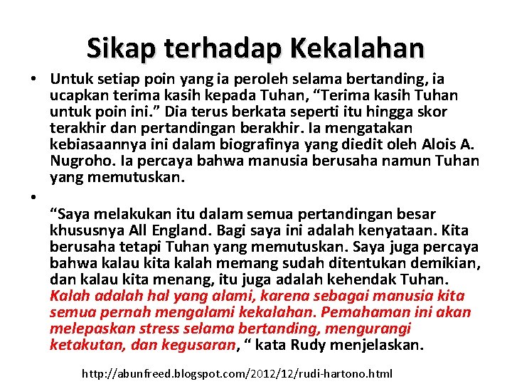 Sikap terhadap Kekalahan • Untuk setiap poin yang ia peroleh selama bertanding, ia ucapkan