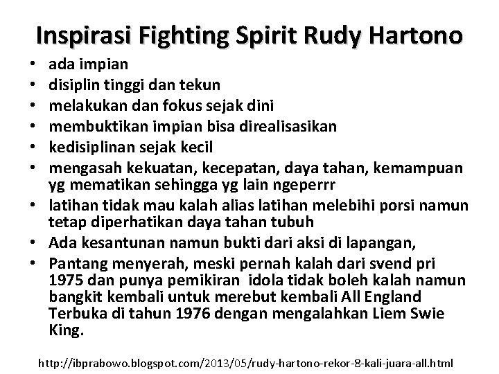 Inspirasi Fighting Spirit Rudy Hartono ada impian disiplin tinggi dan tekun melakukan dan fokus