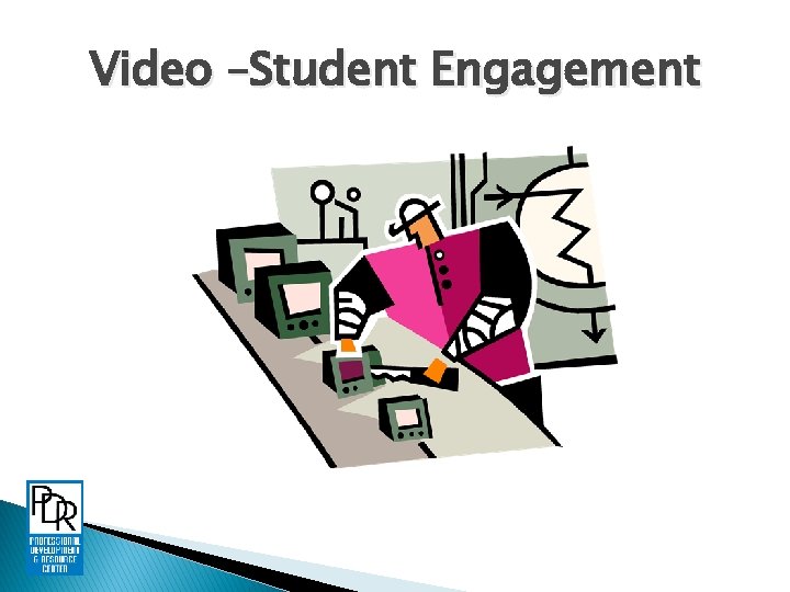 Video –Student Engagement 