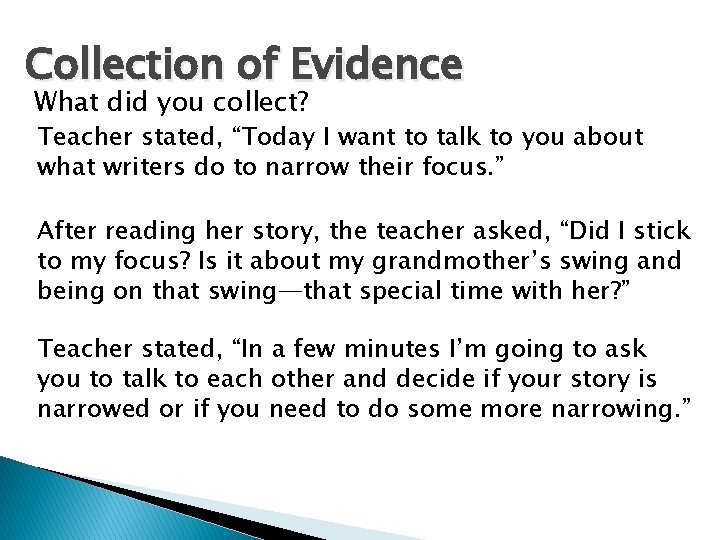 Collection of Evidence What did you collect? Teacher stated, “Today I want to talk