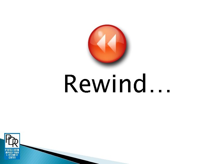 Rewind… 