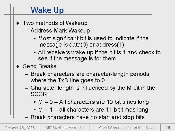 Wake Up ♦ Two methods of Wakeup – Address-Mark Wakeup • Most significant bit