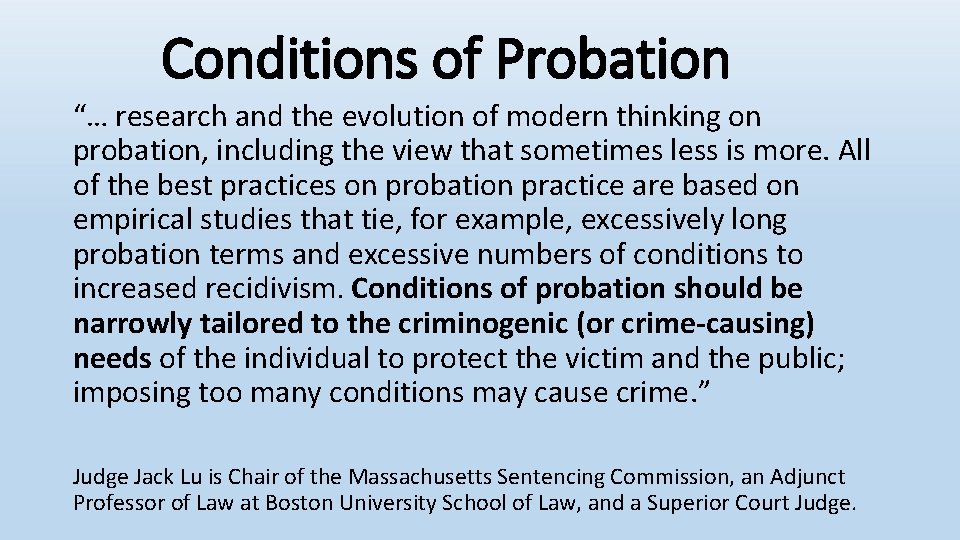 Conditions of Probation “… research and the evolution of modern thinking on probation, including