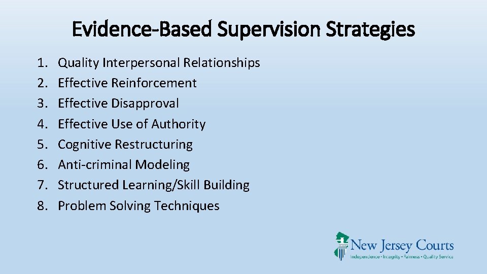 Evidence-Based Supervision Strategies 1. 2. 3. 4. 5. 6. 7. 8. Quality Interpersonal Relationships