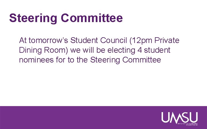 Steering Committee At tomorrow’s Student Council (12 pm Private Dining Room) we will be