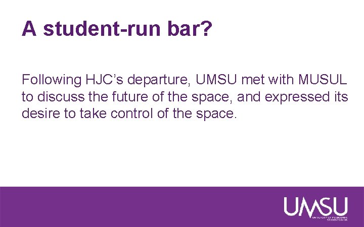 A student-run bar? Following HJC’s departure, UMSU met with MUSUL to discuss the future