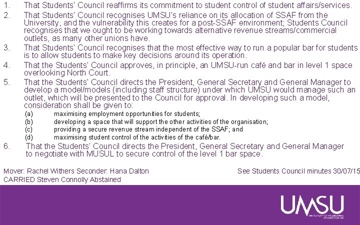 1. 2. 3. 4. 5. That Students’ Council reaffirms its commitment to student control