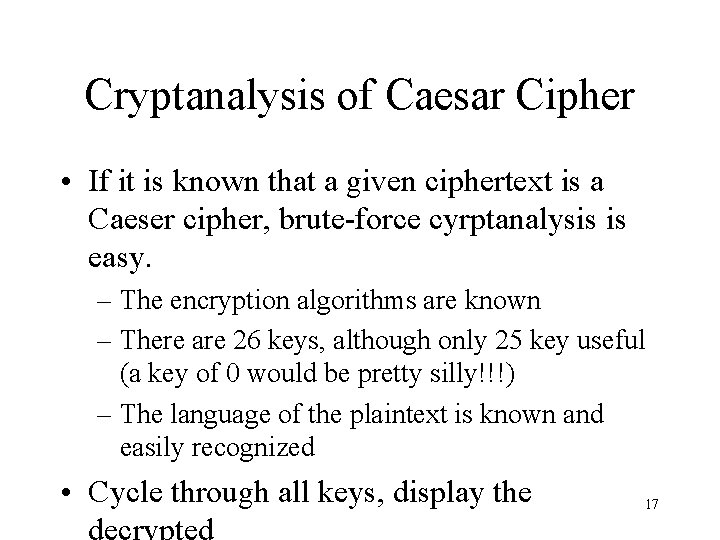 Cryptanalysis of Caesar Cipher • If it is known that a given ciphertext is