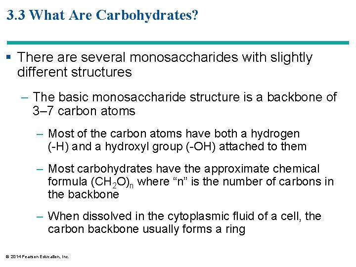 3. 3 What Are Carbohydrates? § There are several monosaccharides with slightly different structures