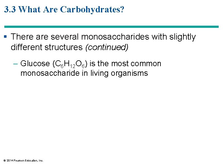 3. 3 What Are Carbohydrates? § There are several monosaccharides with slightly different structures