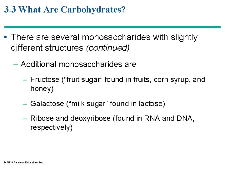 3. 3 What Are Carbohydrates? § There are several monosaccharides with slightly different structures