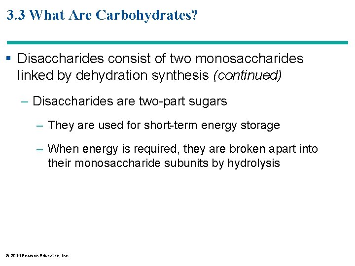 3. 3 What Are Carbohydrates? § Disaccharides consist of two monosaccharides linked by dehydration