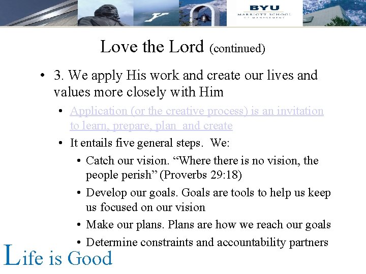 Love the Lord (continued) • 3. We apply His work and create our lives