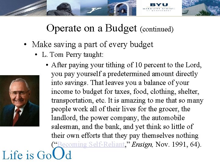 Operate on a Budget (continued) • Make saving a part of every budget •