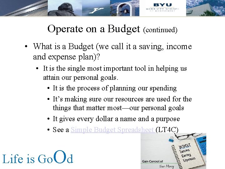 Operate on a Budget (continued) • What is a Budget (we call it a