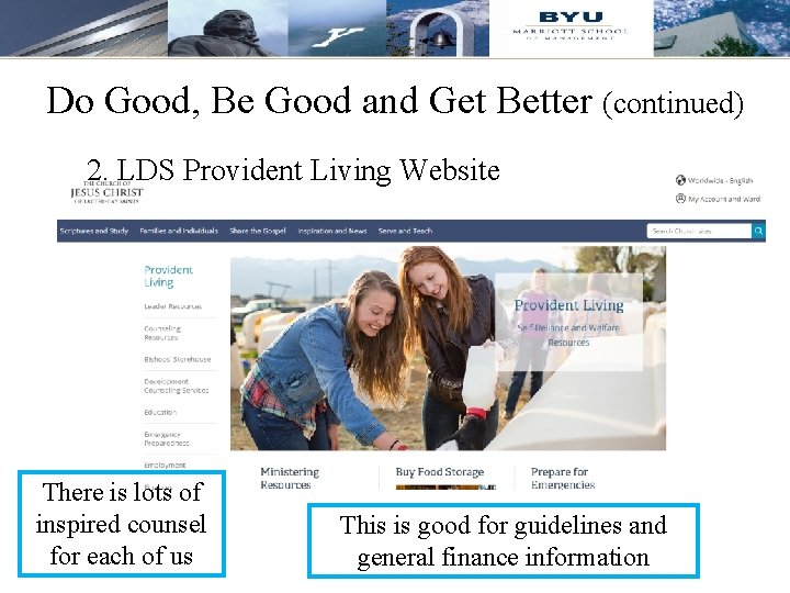 Do Good, Be Good and Get Better (continued) 2. LDS Provident Living Website There