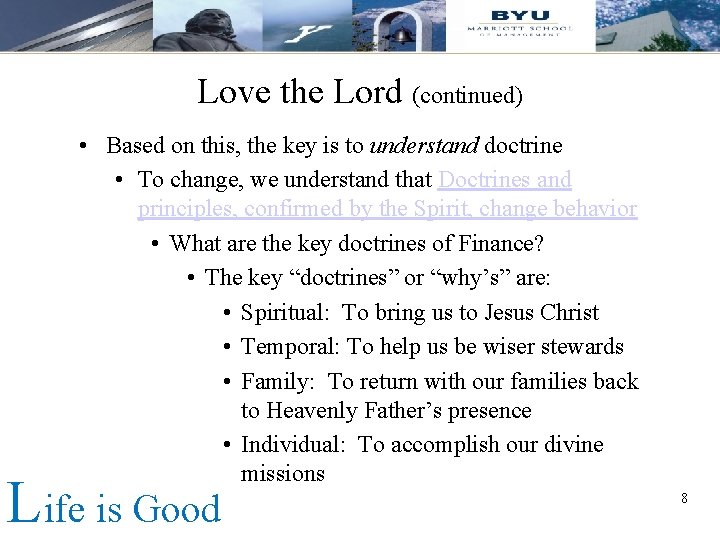 Love the Lord (continued) • Based on this, the key is to understand doctrine