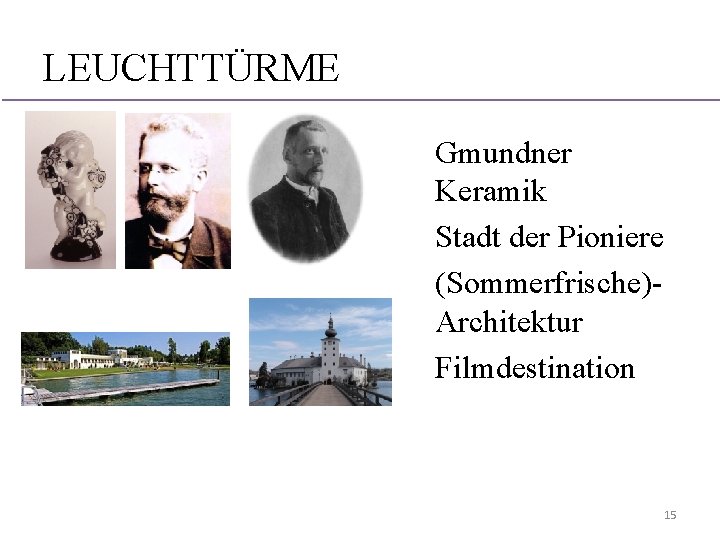 LEUCHTTÜRME Gmundner Keramik Stadt der Pioniere (Sommerfrische)Architektur Filmdestination 15 