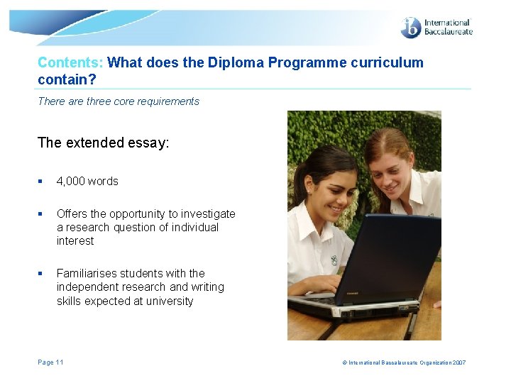Contents: What does the Diploma Programme curriculum contain? There are three core requirements The Contents: What does the Diploma Programme curriculum contain? There are three core requirements The