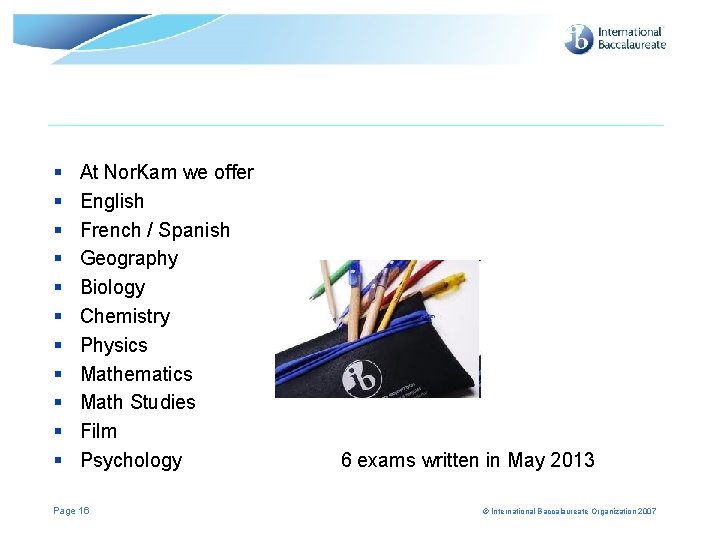 § § § At Nor. Kam we offer English French / Spanish Geography Biology § § § At Nor. Kam we offer English French / Spanish Geography Biology