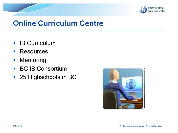 Online Curriculum Centre § § § IB Curriculum Resources Mentoring BC IB Consortium 25 Online Curriculum Centre § § § IB Curriculum Resources Mentoring BC IB Consortium 25