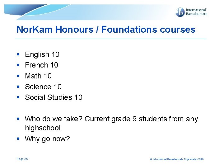 Nor. Kam Honours / Foundations courses § § § English 10 French 10 Math Nor. Kam Honours / Foundations courses § § § English 10 French 10 Math