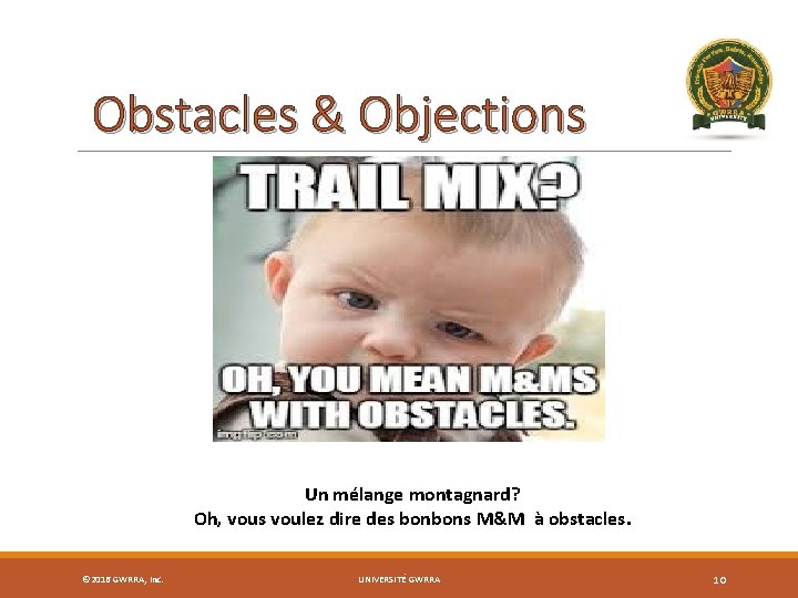 Obstacles & Objections Un mélange montagnard? Oh, vous voulez dire des bonbons M&M à