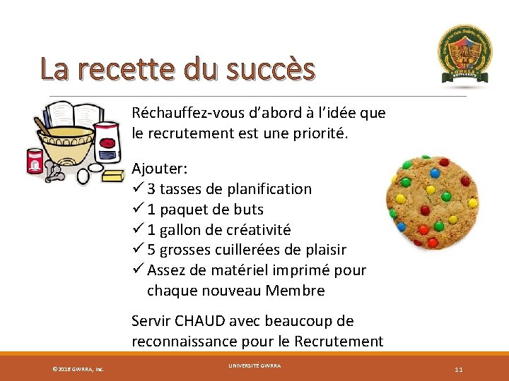 La recette du succès Réchauffez-vous d’abord à l’idée que le recrutement est une priorité.