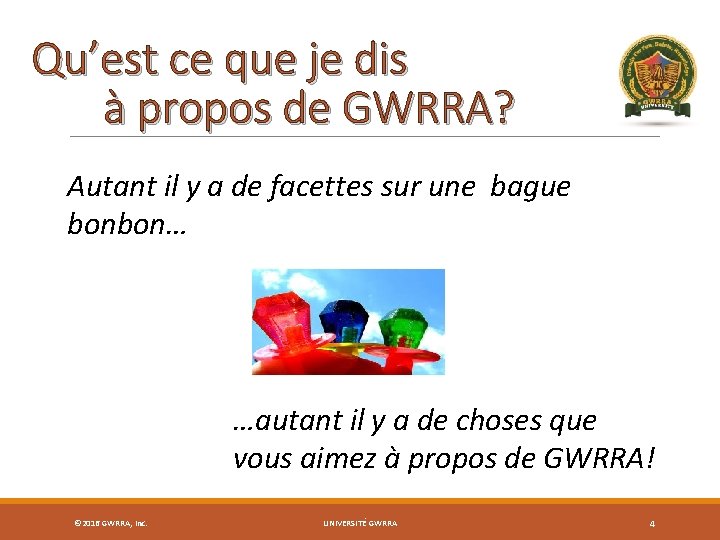 Qu’est ce que je dis à propos de GWRRA? Autant il y a de