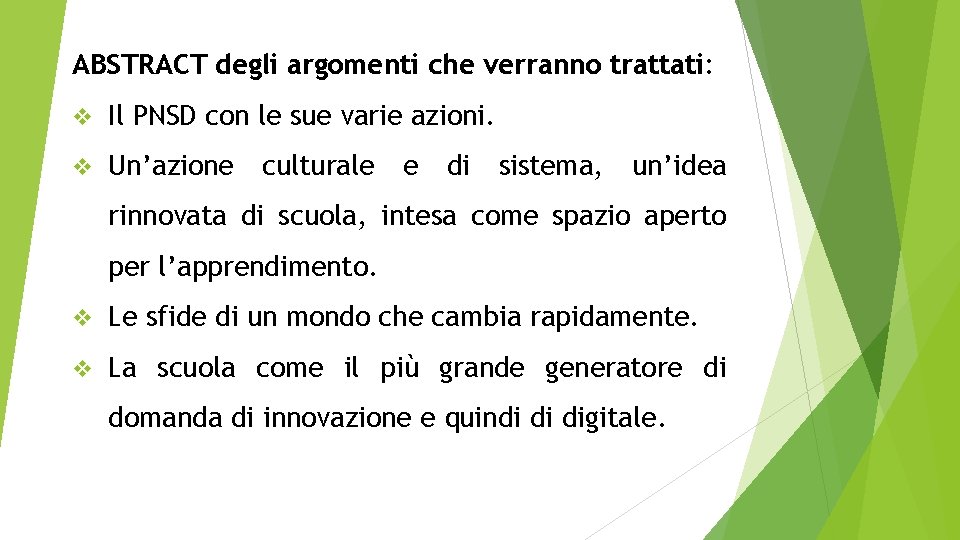 ABSTRACT degli argomenti che verranno trattati: v Il PNSD con le sue varie azioni.