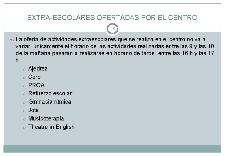 EXTRA-ESCOLARES OFERTADAS POR EL CENTRO 18 La oferta de actividades extraescolares que se realiza