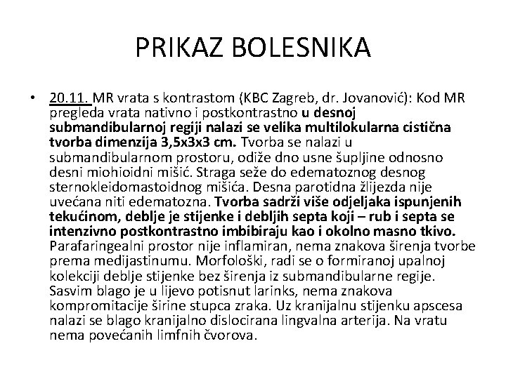 PRIKAZ BOLESNIKA • 20. 11. MR vrata s kontrastom (KBC Zagreb, dr. Jovanović): Kod