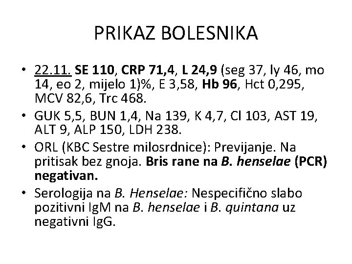 PRIKAZ BOLESNIKA • 22. 11. SE 110, CRP 71, 4, L 24, 9 (seg