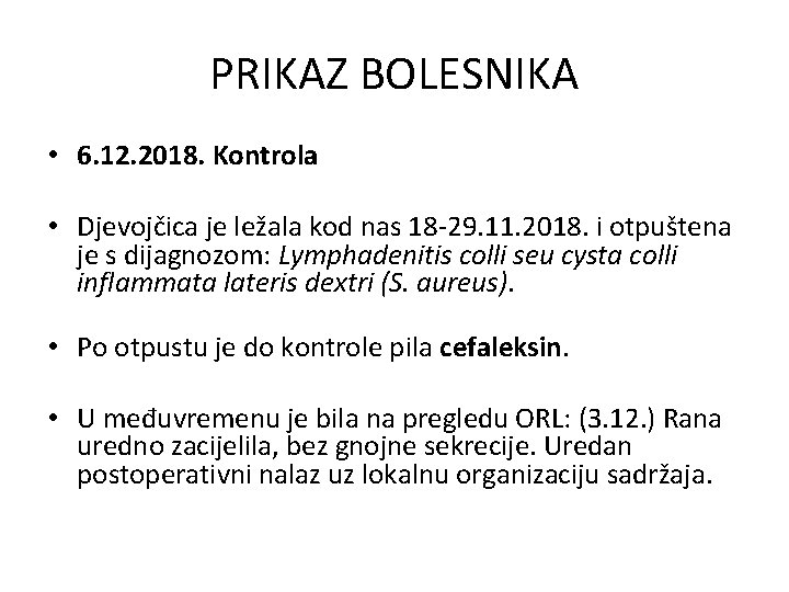 PRIKAZ BOLESNIKA • 6. 12. 2018. Kontrola • Djevojčica je ležala kod nas 18