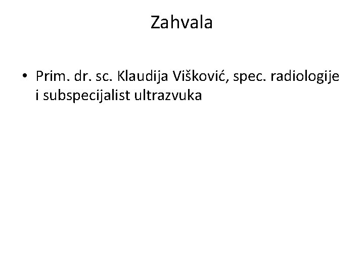 Zahvala • Prim. dr. sc. Klaudija Višković, spec. radiologije i subspecijalist ultrazvuka 