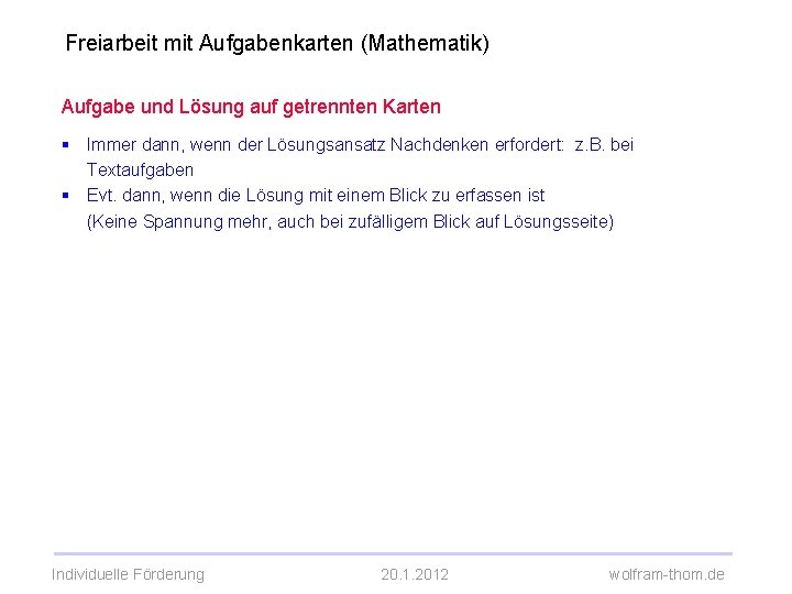 Freiarbeit mit Aufgabenkarten (Mathematik) Aufgabe und Lösung auf getrennten Karten § Immer dann, wenn