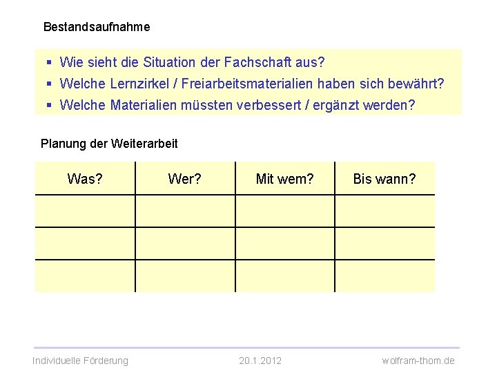 Bestandsaufnahme § Wie sieht die Situation der Fachschaft aus? § Welche Lernzirkel / Freiarbeitsmaterialien