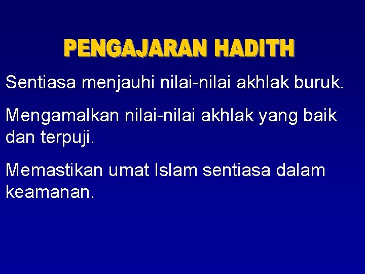 Sentiasa menjauhi nilai-nilai akhlak buruk. Mengamalkan nilai-nilai akhlak yang baik dan terpuji. Memastikan umat