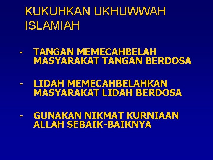 KUKUHKAN UKHUWWAH ISLAMIAH - TANGAN MEMECAHBELAH MASYARAKAT TANGAN BERDOSA - LIDAH MEMECAHBELAHKAN MASYARAKAT LIDAH