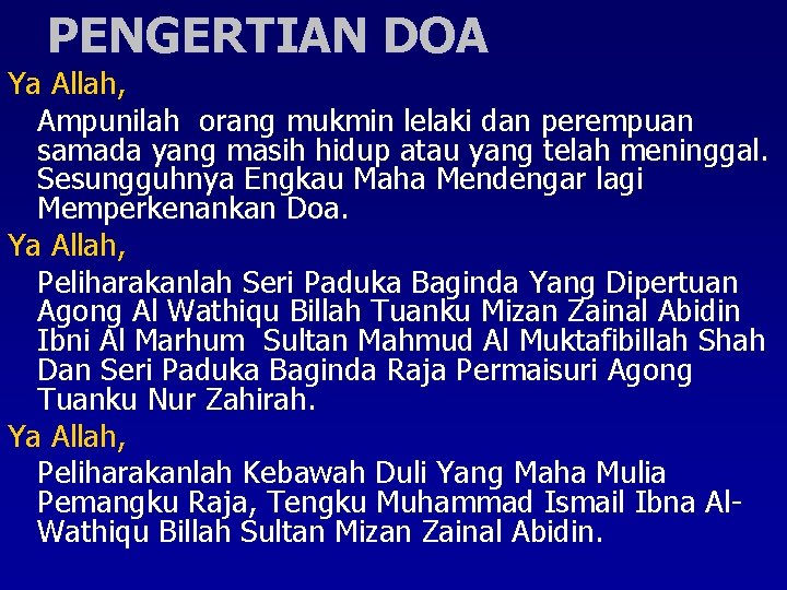 PENGERTIAN DOA Ya Allah, Ampunilah orang mukmin lelaki dan perempuan samada yang masih hidup