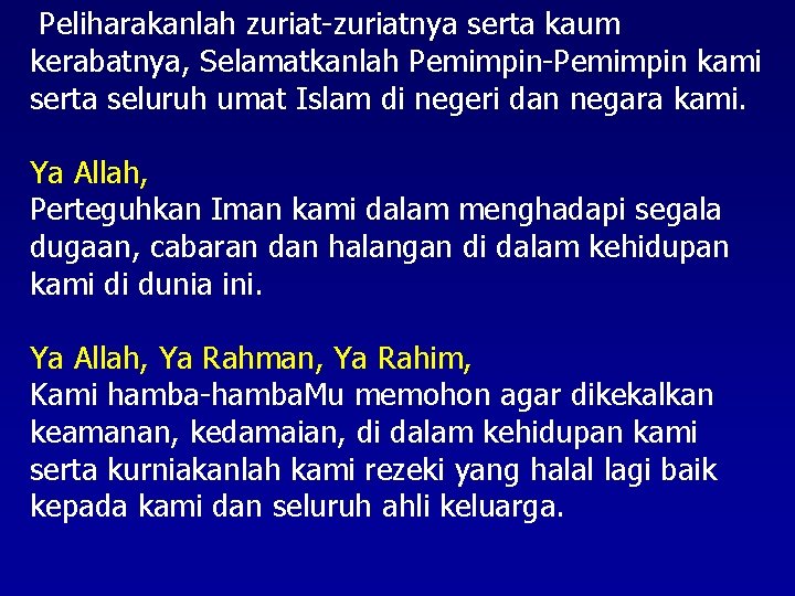 Peliharakanlah zuriat-zuriatnya serta kaum kerabatnya, Selamatkanlah Pemimpin-Pemimpin kami serta seluruh umat Islam di negeri